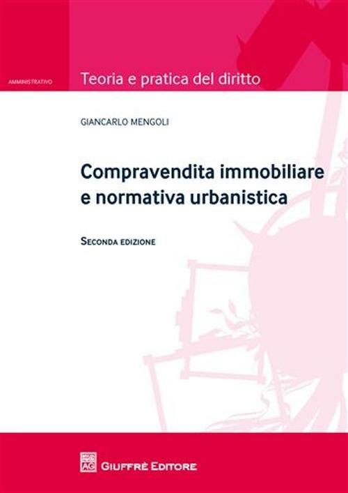 Compravendita immobiliare e normativa urbanistica - Gian Carlo Mengoli - copertina
