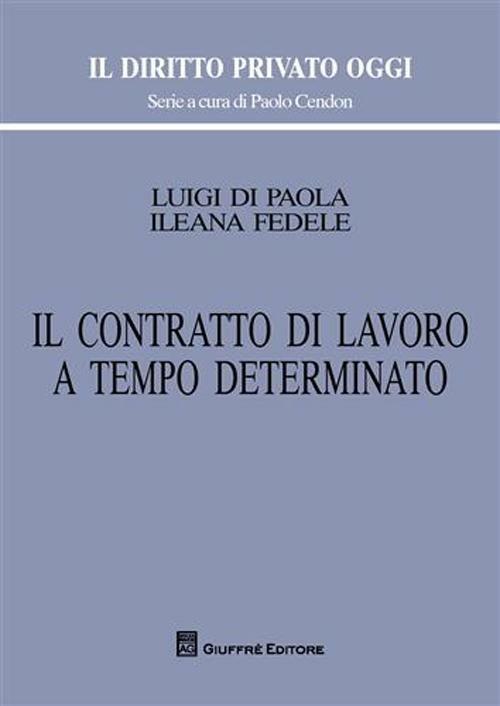 Il contratto di lavoro a tempo determinato - Luigi Di Paola,Ileana Fedele - copertina