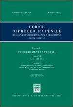 Codice di procedura penale. Rassegna di giurisprudenza e di dottrina. Vol. 6\6: Procedimenti speciali. Artt. 438-464.