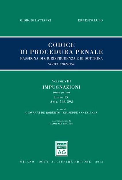 Codice di procedura penale. Rassegna di giurisprudenza e di dottrina. Vol. 8: Impugnazioni. Libro IX (artt. 568-592). - copertina