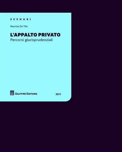L' appalto privato. Percorsi giurisprudenziali - Maurizio De Tilla - copertina
