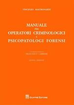 Manuale per operatori criminologici e psicopatologi forensi