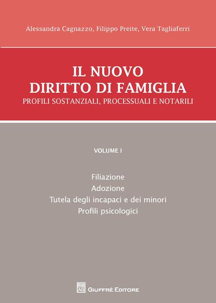 Il nuovo diritto di famiglia. Profili sostanziali, processuali e notarili. Vol. 1: Filiazione, adozione, tutela degli incapaci e dei minori. Profili psicologici. - copertina