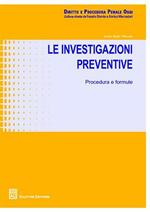 Le investigazioni preventive. Procedure e formule