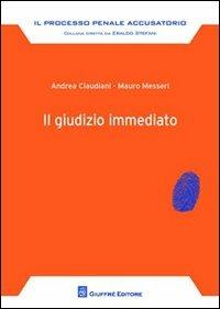 Il giudizio immediato - Andrea Claudiani,Mauro Messeri - copertina