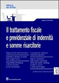 Il trattamento fiscale e previdenziale di indennità e somme risarcitorie - Alfredo Casotti,M. Rosa Gheido - copertina