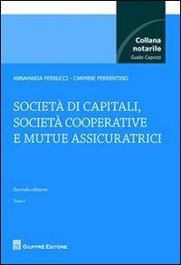 Società di capitali, società cooperative e mutue assicuratrici - Annamaria Ferrucci,Carmine Ferrentino - copertina