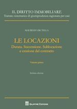 Il diritto immobiliare. Trattato sistematico di giurisprudenza ragionata per casi. Le locazioni. Vol. 1: Durata. Successione. Sublocazione e cessione del contratto.