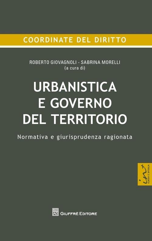 Urbanistica e governo del territorio. Normativa e giurisprudenza ragionata - copertina