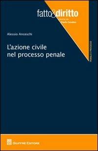 L' azione civile nel processo penale - Alessio Anceschi - copertina