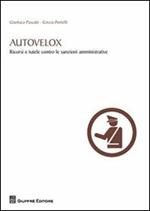 Autovelox. Ricorsi e tutele contro le sanzioni amministrative