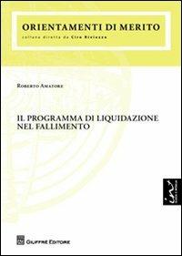 Il programma di liquidazione nel fallimento - Roberto Amatore - copertina