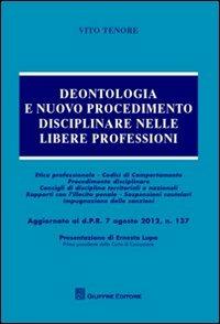 Deontologia e nuovo procedimento disciplinare nelle libere professioni - Vito Tenore - copertina