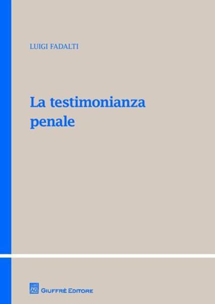 La testimonianza penale - Luigi Fadalti - copertina