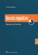 Decreto ingiuntivo. Manuale con formule. Con CD-ROM