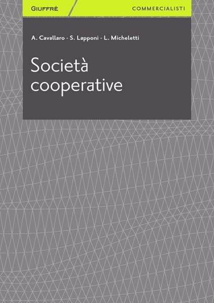 Società cooperative - Lorena Micheletti,Stefano Lapponi,Alberto Cavallaro - copertina