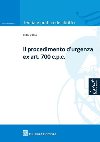 Il procedimento d'urgenza ex art. 700 c.p.c. - Luigi Viola - copertina