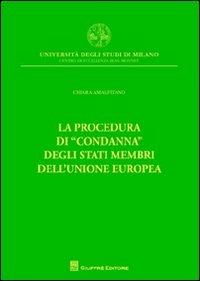 La procedura di «condanna» degli Stati membri dell'Unione europea - Chiara Amalfitano - copertina