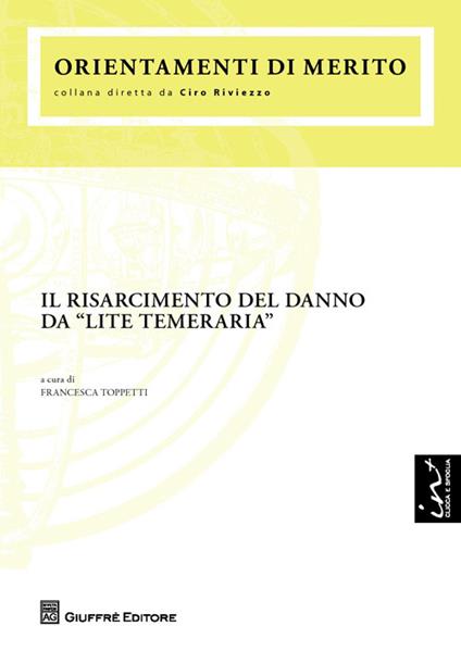 Il risarcimento del danno da «lite temeraria» - copertina