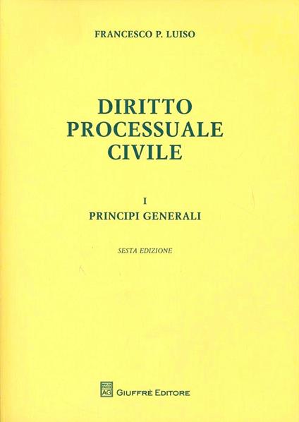 Diritto processuale civile. Vol. 1: Principi generali. - Francesco Paolo Luiso - copertina