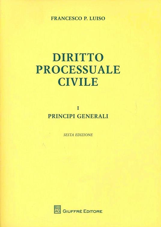 Diritto processuale civile. Vol. 1: Principi generali. - Francesco Paolo Luiso - copertina