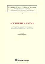 Accademie e scuole. Istituzioni, luoghi, personaggi, immagini della cultura e del potere