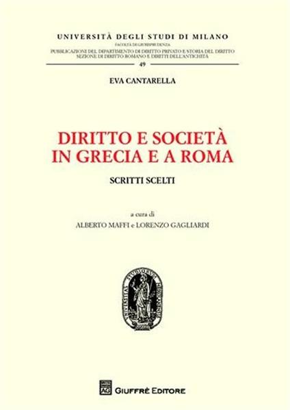 Diritto e società in Grecia e a Roma. Scritti scelti - Eva Cantarella - copertina