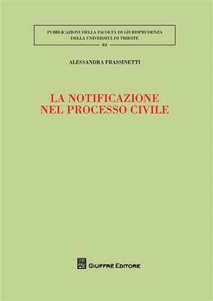 La notificazione nel processo civile - Alessandra Frassinetti - copertina