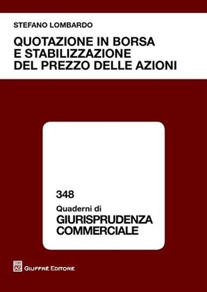 Quotazione in borsa e stabilizzazione del prezzo delle azioni - Stefano Lombardo - copertina