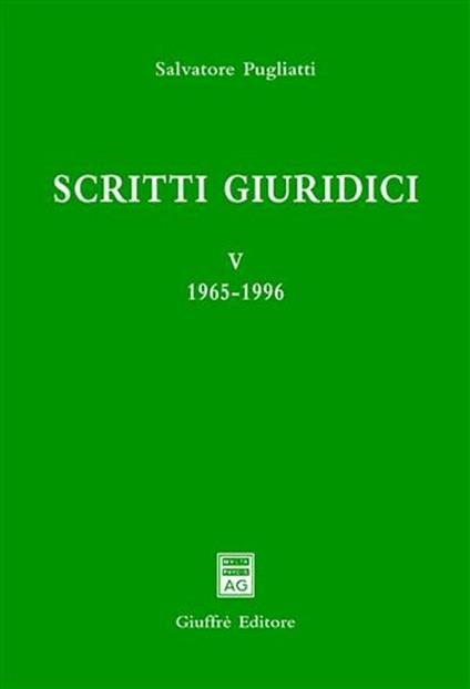 Scritti giuridici. Vol. 5: 1965-1996. - Salvatore Pugliatti - copertina