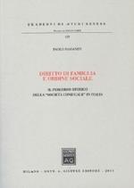 Diritto di famiglia e ordine sociale. Il percorso storico della «societa' coniugale» in Italia