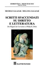 Scritti sfaccendati su diritto e letteratura. Da Miguel de Cervantes a Philip K. Dick