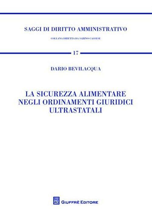 La sicurezza alimentare negli ordinamenti giuridici ultrastatali - Dario Bevilacqua - copertina