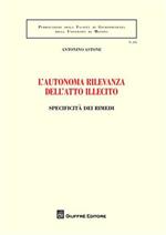 L' autonoma rilevanza dell'atto illecito. Specificità dei rimedi