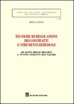 Tecniche di regolazione dei contratti e strumenti rimediali. Qualità delle regole e nuovo assetto dei valori