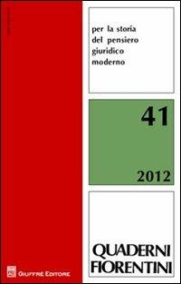 Quaderni fiorentini per la storia del pensiero giuridico moderno. Vol. 41 - copertina