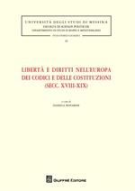 Libertà e diritti nell'Europa dei codici e delle costituzioni (secc. XVIII-XIX)