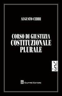 Corso di giustizia costituzione plurale - Augusto Cerri - copertina