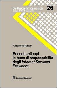 Recenti sviluppi in tema di responsabilità degli Internet Services Providers - Rosario D'Arrigo - copertina