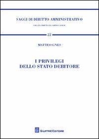 I privilegi dello Stato debitore - Matteo Gnes - copertina