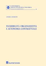 Flessibilita organizzativa e autonomia contrattuale