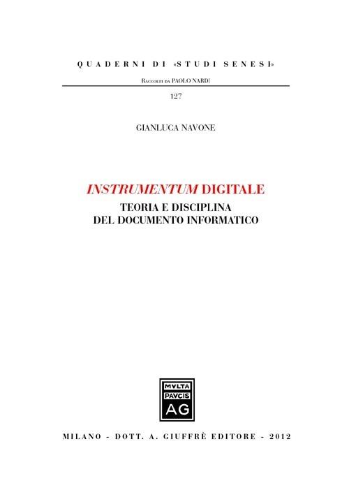 Instrumentum digitale. Teoria e disciplina del documento informatico - Gianluca Navone - copertina