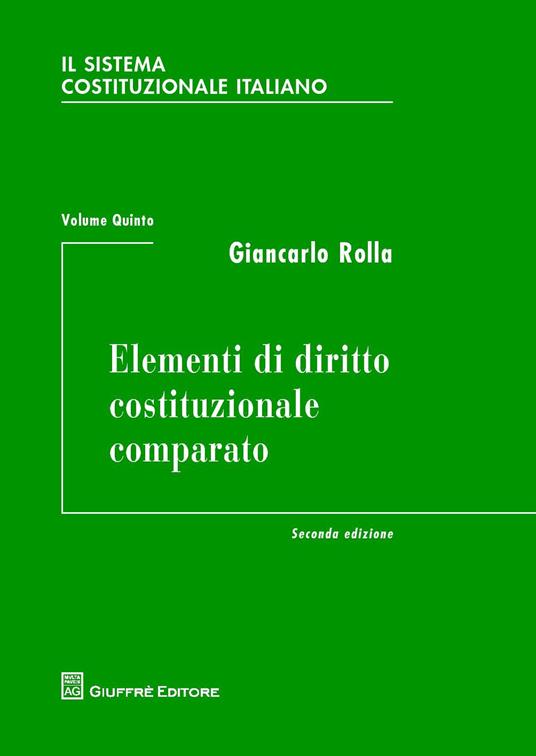 Il sistema costituzionale italiano. Vol. 5: Elementi di diritto costituzionale comparato. - Giancarlo Rolla - copertina