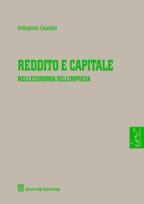 Reddito e capitale nell'economia dell'impresa - Pellegrino Capaldo - copertina