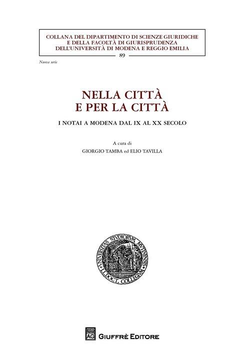 Nella città e per la città. I notai a Modena dal IX al XX secolo - copertina