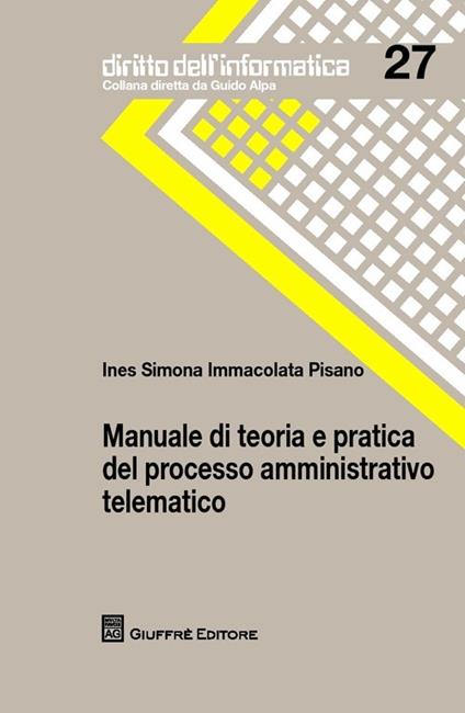 Manuale di teoria e pratica del processo amministrativo telematico - Ines Simona Immacolata Pisano - copertina