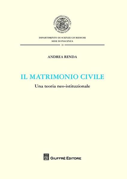 Il matrimonio civile. Una teoria neo-istituzionale - Andrea Renda - copertina