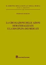 La circolazione delle azioni dematerializzate e la disciplina dei mercati