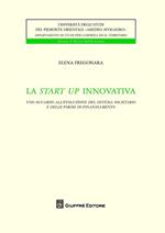 La start up innovativa. Uno sguardo all'evoluzione del sistema societario e delle forme di finanziamento