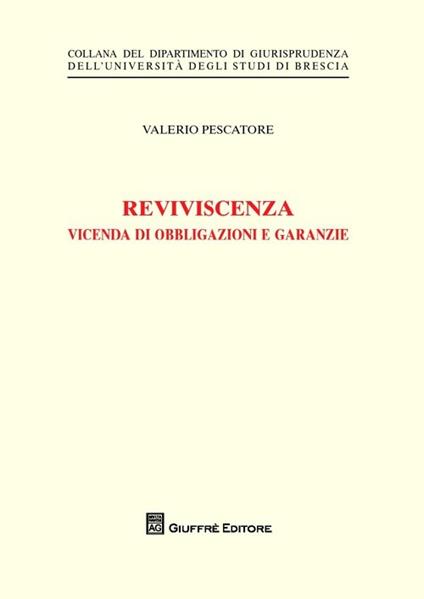 Reviviscenza. Vicenda di obbligazioni e garanzie - Valerio Pescatore - copertina